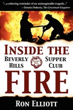 Inside the Beverly Hills Supper Club Fire - Ron Elliott