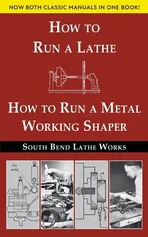 South Bend Lathe Works Combined Edition - Bend Lathe Works South