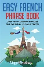 Easy French Phrase Book - Mastery Lingo