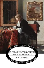 English Literature for Boys and Girls - Henrietta E Marshall
