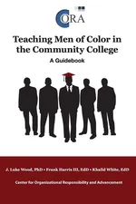 Teaching Men of Color in the Community College - J. Luke EdD Wood