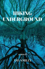 Hiking Underground - Amy Smiley