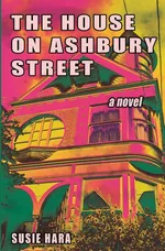 The House on Ashbury Street - Susie Hara