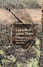Let's Not Lose Them - Suzanne Ferris