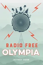 Radio Free Olympia - Jeffrey Dunn