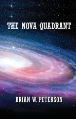 The Nova Quadrant - Brian W Peterson