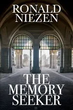The Memory Seeker - Ronald Niezen