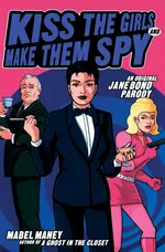 Kiss the Girls and Make Them Spy - Mabel Maney