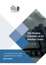 The Shadow Liabilities Of EU Member States And The Threat They Pose To Global Financial Stability - Bob Lyddon