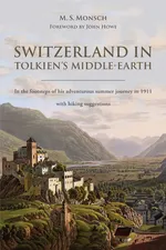 Switzerland in Tolkien's Middle-Earth - Martin S. Monsch