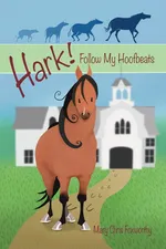 Hark! Follow My Hoofbeats - Mary Chris Foxworthy