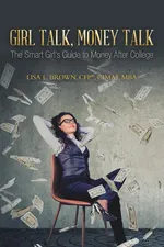 Girl Talk, Money Talk - CFP® CIMA® MBA Lisa L. Brown