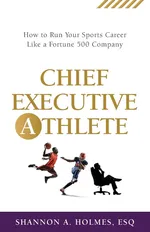 Chief Executive Athlete - Shannon A. Holmes