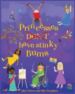 Princesses Don't have stinky Bums - Alice Clover