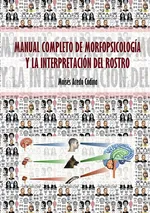 MANUAL COMPLETO DE MORFOPSICOLOGÍA Y LA INTERPRETACIÓN DEL ROSTRO - Acedo Moisés Codina