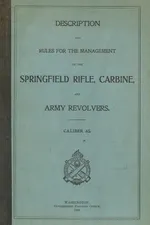 Springfield Trapdoor Rifle, Carbine & Army Revolvers Caliber .45