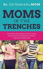 Moms in the Trenches - MOM Dr Jill Ombrello