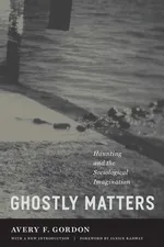 Ghostly Matters - Avery F. Gordon