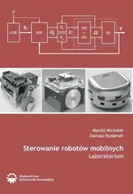 Sterowanie robotów mobilnych. Laboratorium - Dariusz Pazderski