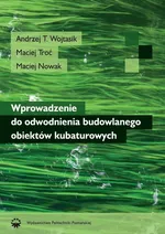 Wprowadzenie do odwodnienia budowlanego obiektów kubaturowych - Andrzej T. Wojtasik