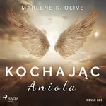 Kochając anioła - Marlene S. Olive