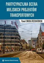 Partycypacyjna ocena miejskich projektów transportowych - Paweł Zmuda-Trzebiatowski