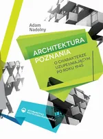 Architektura Poznania o charakterze uzupełniającym po roku 1945 - Adam Nadolny