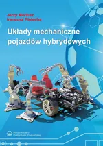 Układy mechaniczne pojazdów hybrydowych - Ireneusz Pielecha