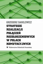 Strategie realizacji połączeń rozgłoszeniowych w polach komutacyjnych - Grzegorz Danilewicz