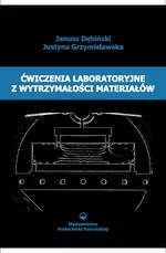 Ćwiczenia laboratoryjne z wytrzymałości materiałów - Janusz Dębiński