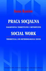 Praca socjalna. Zagadnienia teoretyczne i metodyczne - Anna Kanios