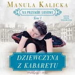 Dziewczyna z kabaretu - Manula Kalicka