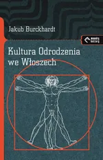 Kultura Odrodzenia we Włoszech - Jakub Burckhardt