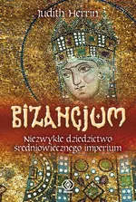 Bizancjum - Judith Herrin