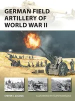 German Field Artillery of World War II - Zaloga Steven J.
