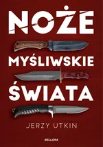 Noże myśliwskie świata - Jerzy Utkin