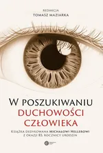 W poszukiwaniu duchowości człowieka - Tomasz Maziarka