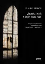 „Jak rzeka światła w drugiej światła rzece”. Mistyczne tony twórczości Juliusza Słowackiego i Karola Wojtyły – Jana Pawła II - Klaudia Jeznach