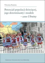 Potencjał populacji dziecięcej, jego determinanty i modele - Viktoriya Pantyley