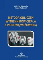 Metoda obliczeń wymienników ciepła z pionową wężownicą - Urbanowicz Alicja Ewa