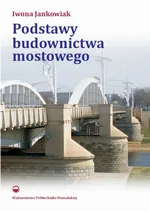 Podstawy budownictwa mostowego - Iwona Jankowiak