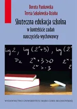 Skuteczna edukacja szkolna w kontekście zadań nauczyciela-wychowawcy - Dorota Pankowska