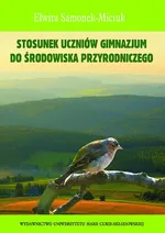 Stosunek uczniów gimnazjum do środowiska przyrodniczego - Elwira Samonek-Miciuk