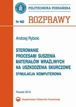 Sterowanie procesami suszenia materiałów wrażliwych na uszkodzenia skurczowe - Andrzej Rybicki