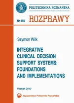 Integrative clinical decision support systems: foundations and implementations - Szymon Wilk