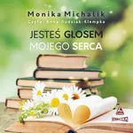 Jesteś głosem mojego serca - Monika Michalik