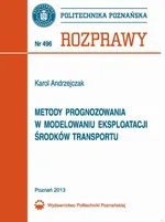 Metody prognozowania w modelowaniu eksploatacji środków transportu - Karol Andrzejczak