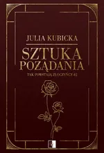 Tak powstają złoczyńcy Tom 2 Sztuka pożądania - Julia Kubicka