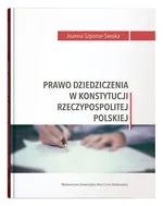 Prawo dziedziczenia w Konstytucji Rzeczypospolitej Polskiej - Joanna Szponar-Seroka