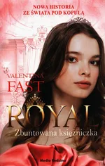 Royal 7 Zbuntowana Księżniczka - Valentina Fast
